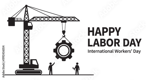 Happy Labor Day Greeting With Construction Crane Lifting Gear And Workers Silhouette