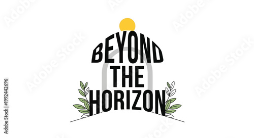 Beyond The Horizon, inspirational quote, typography, logo, vector phrase, motivational text