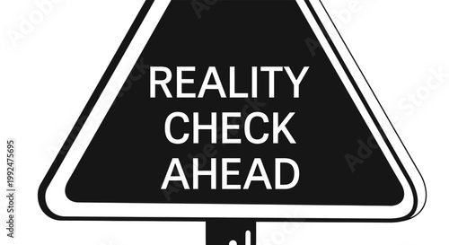 Reality Check Ahead Warning Sign Concept Illustration.