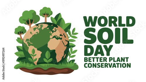 A vibrant illustration promoting World Soil Day with a focus on better plant conservation and environmental sustainability.