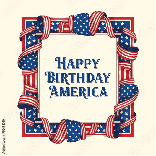 Happy Birthday America! A Festive Patriotic Greeting with Stars and Stripes Ribbon Border