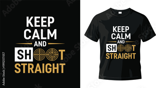 Motivational Shooting Quote with Target Design for Gun Enthusiasts and Sports T-shirts