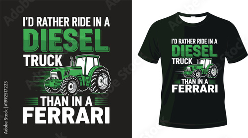 Diesel Truck vs Ferrari Quote with Tractor Design for Farm and Vehicle Enthusiast T-shirts