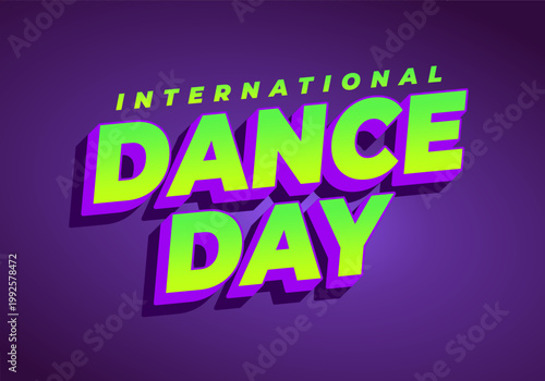 Bold 3D neon typography reading International Dance Day on a purple gradient background, bright green and purple letters with drop shadows, energetic celebratory design.
