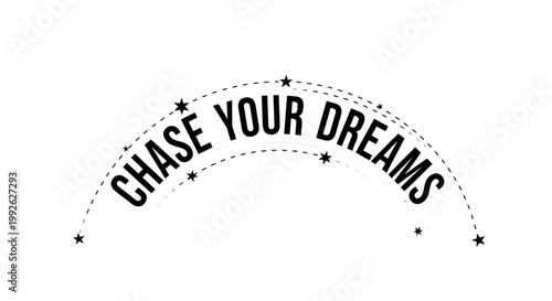 Chase Your Dreams Motivational Text with Stars and Dotted Line