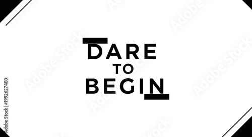 Dare to Begin Motivational Text with Geometric Design