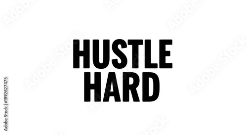 Hustle Hard Motivational Text