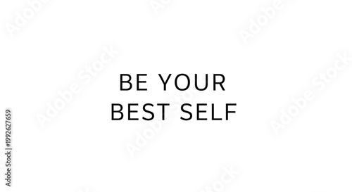 Motivational Quote: Be Your Best Self, Inspiring Text on White Background