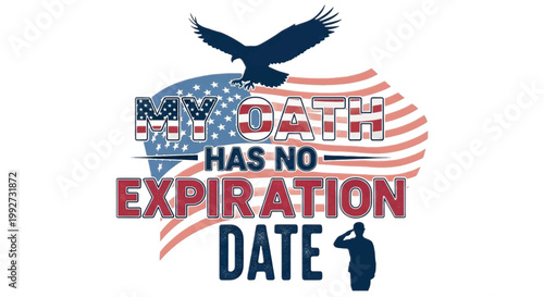 American patriotic vector, My Oath Has No Expiration Date, USA military, eagle, flag
