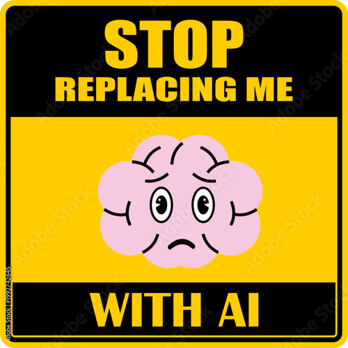 STOP, Replacing me, with AI, sign vector