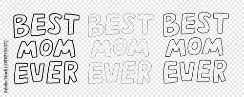 Best Mom Ever Quote Typography Set. Crayon Mother Text Drawing Kit. Cute Mom Love Day. Hand Drawn Children Vector Illustration in Png Transparent Bg