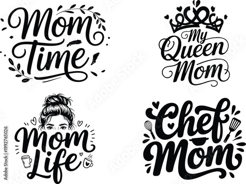 Mom life typography collection with queen mom chef mom time daily life mothers day strength