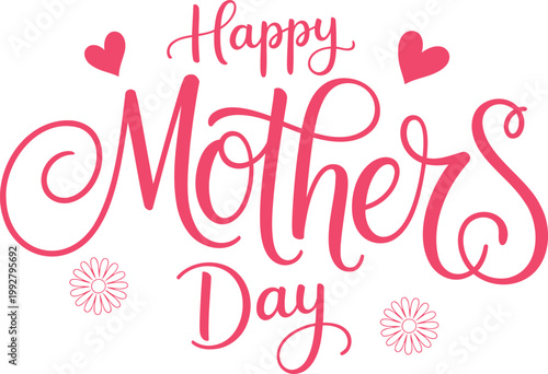 Happy Mothers Day Hand Drawn Typography Vector with Hearts and Flowers for Greeting Card Invitation Poster Banner on White Background