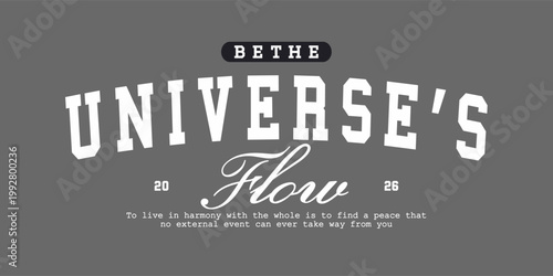 Motivational quote be the universe flow vintage varsity streetwear typography print for graphic tee, t-shirts, hat, and poster design 2026 - vector