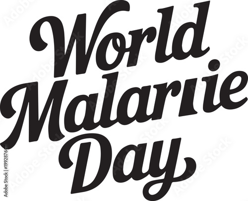 World Malaria Day Typography Black Script Text Isolated on White Background Global Health Awareness Concept