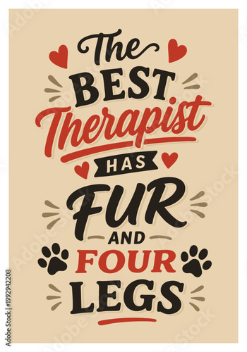 The Best Therapist Has Fur And Four Legs Typography Poster, Cute Dog Lover Quote Design, Retro Vintage Pet Wall Art