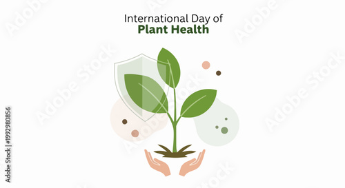 International Day of Plant Health vector illustration with hands holding seedling and protective shield. Plant care concept for global awareness and environmental protection.