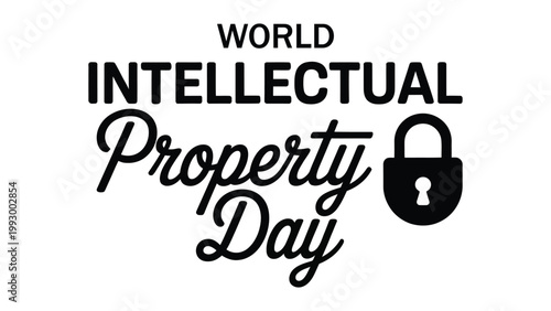world intellectual property day typography design with padlock symbol representing copyright patent trademark protection, creative lettering illustration for legal awareness and innovation concept 