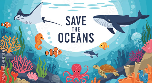 Educational underwater scene with various marine animals like whales and stingrays accompanied by the text save the oceans for advocacy.
