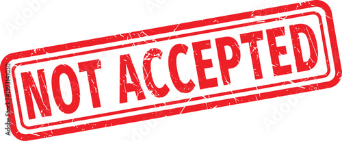 NOT ACCEPTED red rubber stamp text