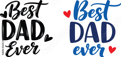 Festive 'best dad ever' typography with hearts a celebration of fatherhood