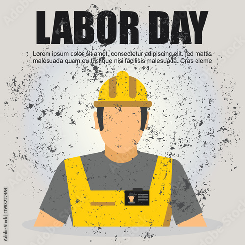 Labor Day Poster with Construction Worker and Grunge Texture Background