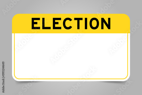 Label banner that have yellow headline with word election and white copy space, on gray background