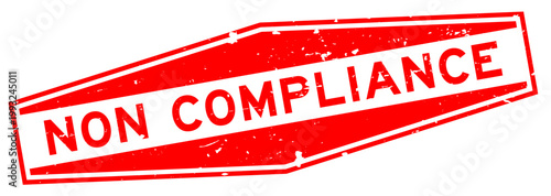 Grunge red non compliane word hexagon rubber seal stamp on white background
