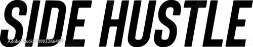 Side Hustle Typography - Bold Black Minimalist Text Vector Illustration for Business and Entrepreneurship