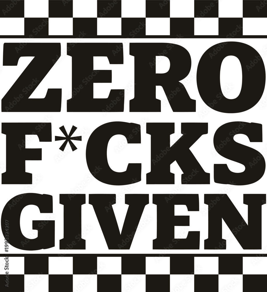 Fototapeta premium Zero Fucks Given Bold Typography Quote Retro Style Graphic Design