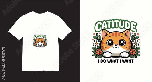 Cute cat with big eyes, catitude, I do what I want slogan.