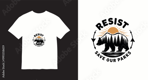 Resist save our parks bear and forest t-shirt design for environmental activists.