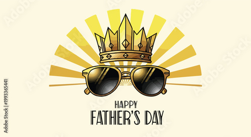 Happy Father's Day Greeting. Royal Crown and Sunglasses Illustration. Minimalist Graphic Design.
