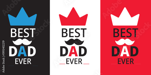 Best dad ever a colorful crown celebration for father's day