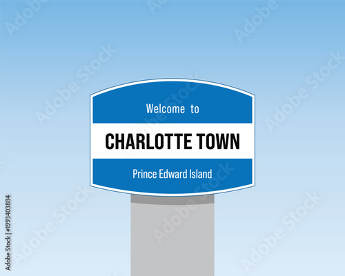 Bild auf Leinwand Welcome to Charlottetown, canada road sign.