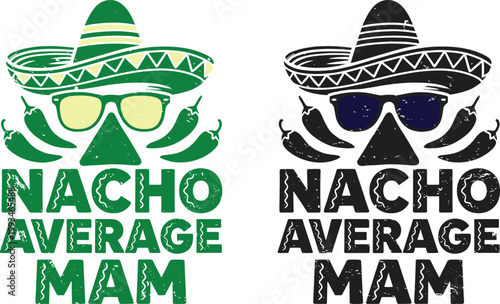 Two distressed with sombrero, sunglasses, jalapenos, and text "nacho average mam