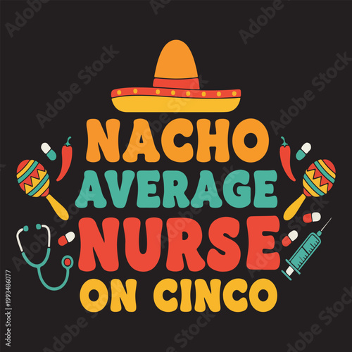 Nacho Average Cinco Nurse Shirt