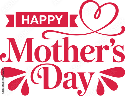 Happy Mother's Day Typography Design With Heart Ribbon Decorative Lettering Elegant Celebration Greeting Vector Illustration Modern Classic Style
