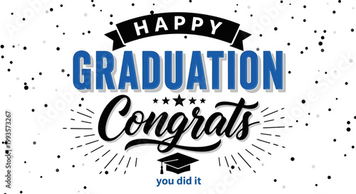 Happy Graduation Congrats You Did It Celebration Design.