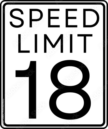 Speed limit 18 mph traffic sign, Speed limit 18 miles per hour road sign