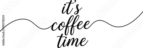 Stylish typographic vector illustration of the phrase it's coffee time in elegant script font