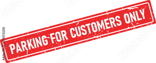 A distinct red distressed rubber ink stamp impression indicating designated parking for customers only access