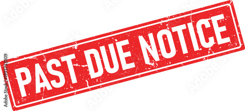 A red rectangular distressed ink stamp displaying the clear message PAST DUE NOTICE in bold white lettering