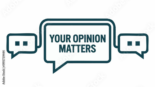 Your Opinion Matters message in speech bubble icons, communication concept