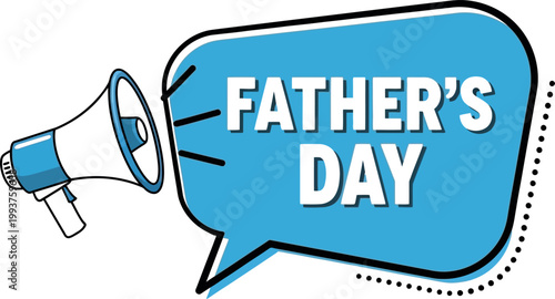 Megaphone announcing Fathers Day in bold blue and white for holiday promotion.