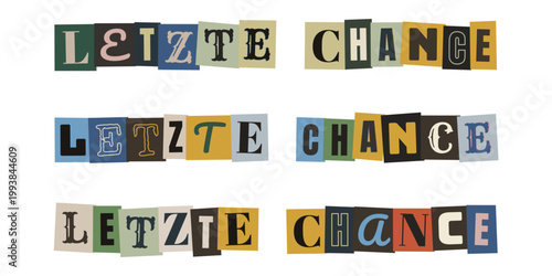 Letzte Chance Schriftzug im Erpresserbrief-Stil fuer kreatives Marketing und dringende Verkaufsaktionen