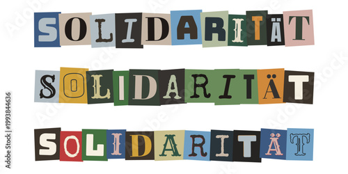 Solidaritaet Schriftzug im Erpresserbrief Stil, Zusammenhalt und Gemeinschaft in der Gesellschaft