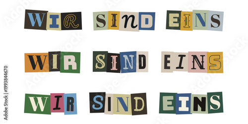 Wir sind eins Schriftzug im Erpresserbrief Stil, Collage aus bunten Buchstaben, Zusammenhalt und Einheit