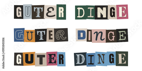 Guter Dinge Schriftzug im bunten Erpresserbrief Stil fuer Optimismus und positive Psychologie