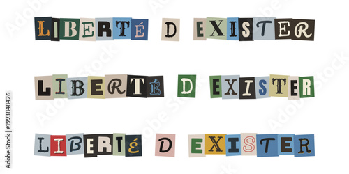 Message de liberte d exister en lettres decoupees style collage de presse